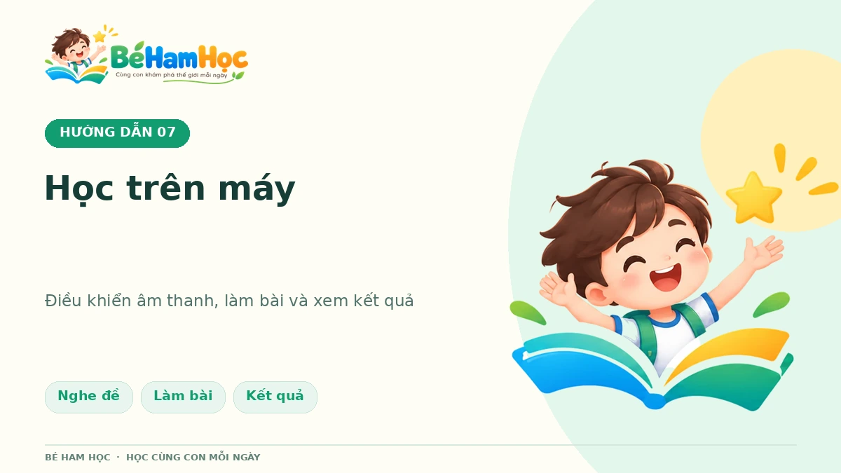 Học trên máy Bé Ham Học: làm bài, âm thanh và kết quả